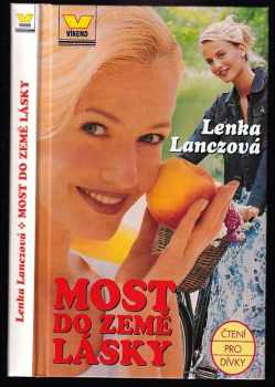 Most do Země lásky - Lenka Lanczová (1999, Víkend) - ID: 793361