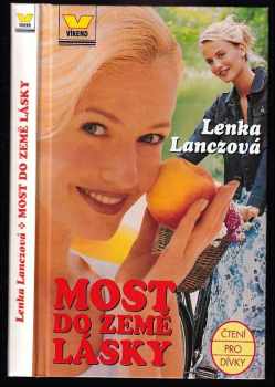 Lenka Lanczová: Most do Země lásky