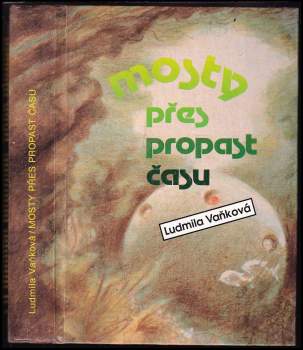 Ludmila Vaňková: Mosty přes propast času
