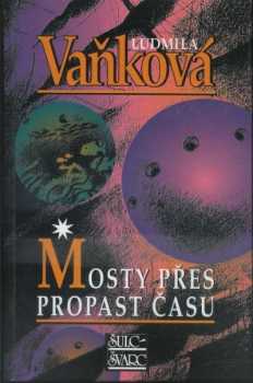 Ludmila Vaňková: Mosty přes propast času