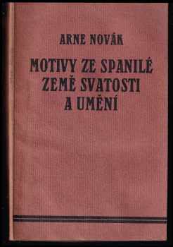 Arne Novák: Motivy ze spanilé země svatosti a umění