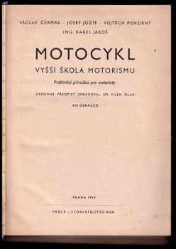 Václav Čermák: Motocykl - Vyšší škola motorismu - Praktická příručka pro motoristy