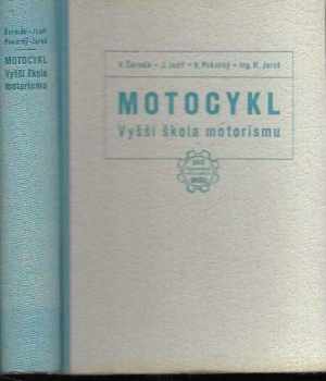 Václav Čermák: Motocykl : vyšší škola motorismu : praktická příručka pro motoristy