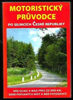 Tomáš Koutek: Motoristický průvodce po silnicích České republiky