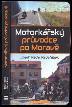 Josef Káďa Kadeřábek: Motorkářský průvodce po Moravě