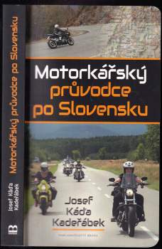 Josef Káďa Kadeřábek: Motorkářský průvodce po Slovensku