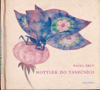 Pavel Šrut: Motýlek do tanečních