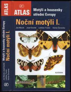 Motýli a housenky střední Evropy. Noční motýli I.