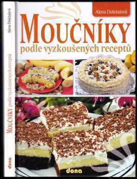 Moučníky podle vyzkoušených receptů - Alena Doležalová (2011, Dona) - ID: 798792