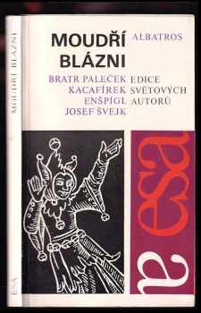 Emanuel Frynta: Moudří blázni