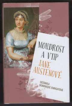 Dominique Enright: Moudrost a vtip jane Austenové