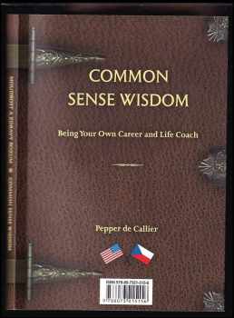 Pepper de Callier: Moudrost a zdravý rozum : jak se stát vlastním koučem v životě i kariéře