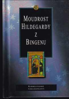 Moudrost Hildegardy z Bingenu