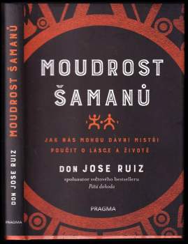 Jose Luis Ruiz: Moudrost šamanů
