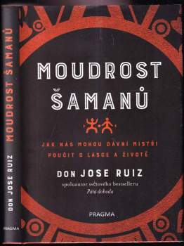 Jose Luis Ruiz: Moudrost šamanů