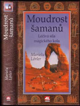 Moudrost šamanů : léčivá síla magického kola