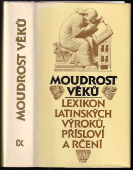Moudrost věků : lexikon latinských výroků, přísloví a rčení