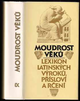 Václav Marek: Moudrost věků - lexikon latinských výroků, přísloví a rčení