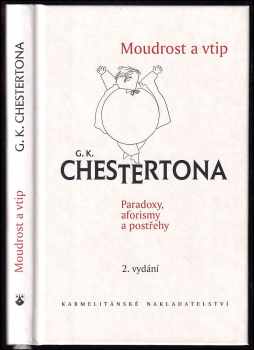 G. K Chesterton: Moudrost  vtip G.K. Chestertona - paradoxy, aforismy  postřehy