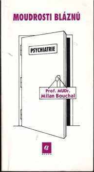 Milan Bouchal: Moudrosti bláznů