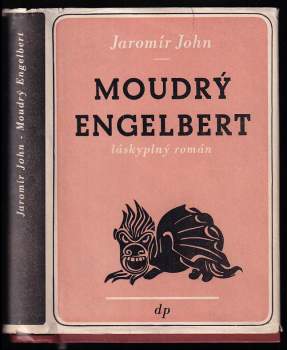 Moudrý Engelbert - PODPIS JAROMÍR JOHN : láskyplný román - Jaromír John (1940, Družstevní práce) - ID: 833673