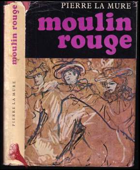 Pierre La Mure: Moulin Rouge
