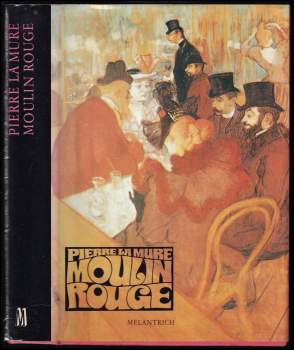 Pierre La Mure: Moulin Rouge