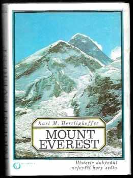 Karl M Herrligkoffer: Mount Everest : historie dobývání nejvyšší hory světa