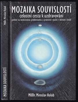 Miroslav Holub: Mozaika souvislostí