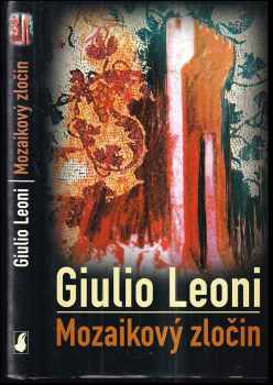 Mozaikový zločin - Giulio Leoni (2005) - ID: 435181
