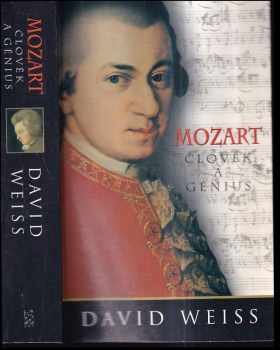 David Weiss: Mozart : člověk a génius