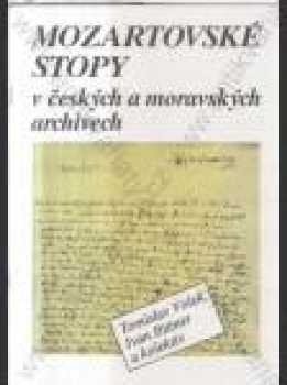 Mozartovské stopy v českých a moravských archivech