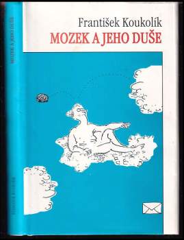 Frantisek Koukolík: Mozek a jeho duše