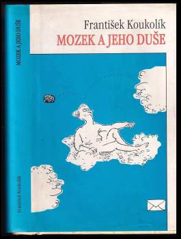 Frantisek Koukolík: Mozek a jeho duše