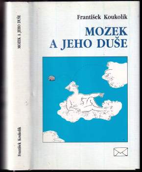 Frantisek Koukolík: Mozek a jeho duše