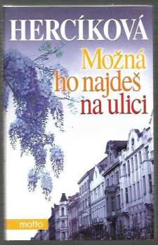 Iva Hercíková: Možná ho najdeš na ulici