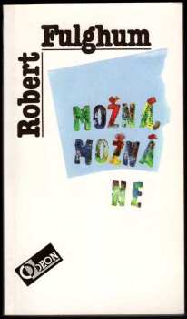 Možná, možná ne : nápady z vnitřního světa - Robert Fulghum (1996, Argo) - ID: 432437