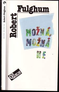 Robert Fulghum: Možná, možná ne