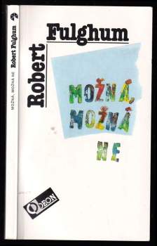 Robert Fulghum: Možná, možná ne