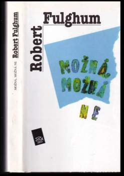 Robert Fulghum: Možná, možná ne