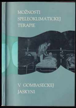 Možnosti speleoklimatickej terapie v Gombaseclej jaskyni
