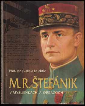 M.R. Štefánik v myšlienkach a obrazoch