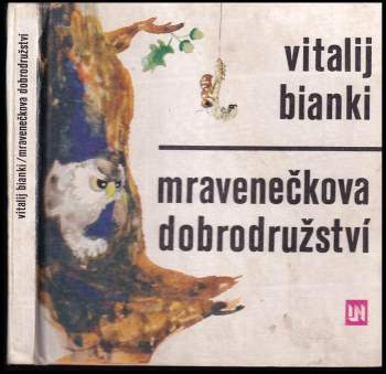 Vitalij Valentinovič Bianki: Mravenečkova dobrodružství