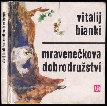 Vitalij Valentinovič Bianki: Mravenečkova dobrodružství