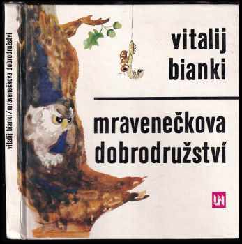 Vitalij Valentinovič Bianki: Mravenečkova dobrodružství