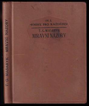 Tomáš Garrigue Masaryk: Mravní názory