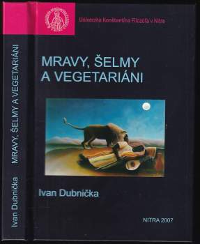 Mravy, šelmy a vegetariáni