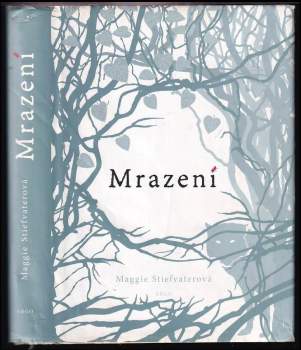 Mrazení - Maggie Stiefvater (2010, Argo) - ID: 829167