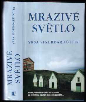 Yrsa Sigurðardóttir: Mrazivé světlo