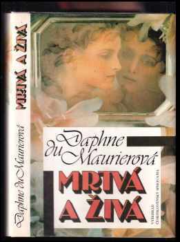 Mrtvá a živá - Daphne Du Maurier (1991, Vyšehrad) - ID: 643367